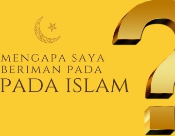 mengapa saya beriman pada islam