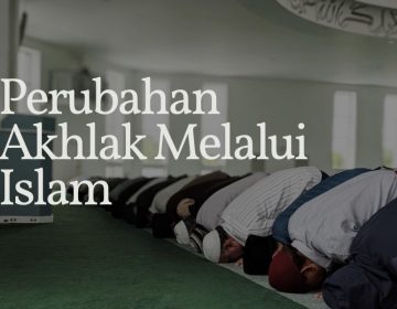 perubahan akhlak melalui islam