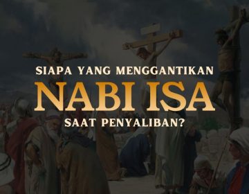 siapa menggantikan nabi Isa saat penyaliban?
