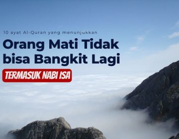 ayat alquran orang mati tidak bisa bangkit lagi, nabi Isa