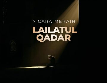 7 langkah meraih lailatul qadar