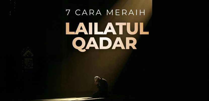 7 langkah meraih lailatul qadar