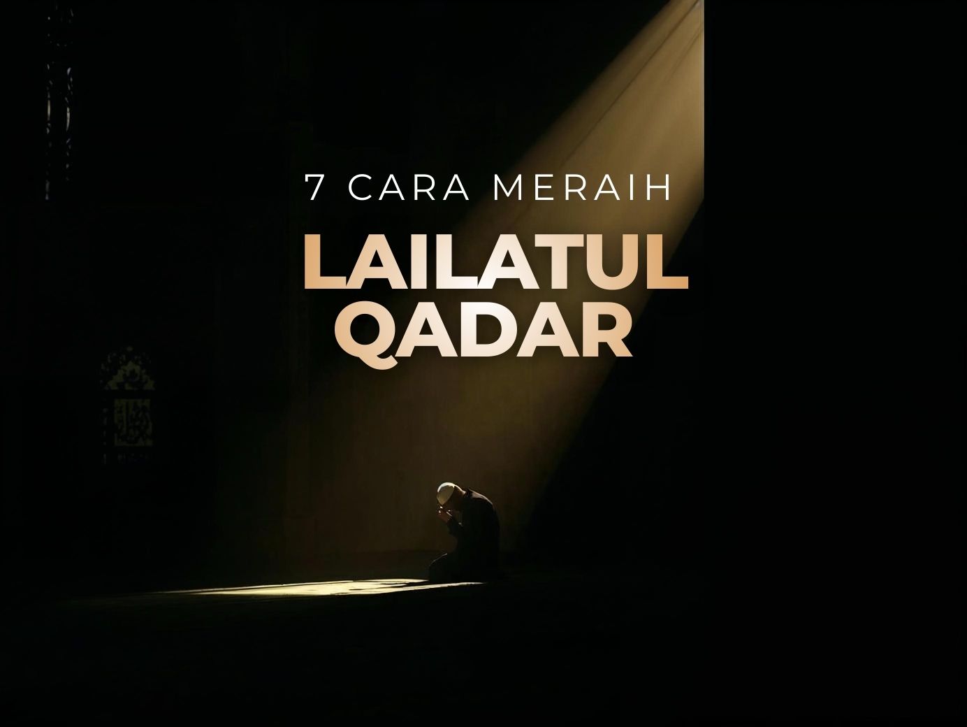 7 langkah meraih lailatul qadar